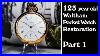 123 Year Old Waltham Pocket Watch Restoration Part 1 Re Upload