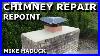 Chimney Repair Part 10 Mike Haduck