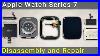 How To Disassemble And Repair Apple Watch Series 7 Step By Step Guide